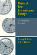 Models of Brief Psychodynamic Therapy: A Comparative Approach - Messer, Stanley, and Warren, C Seth, PhD