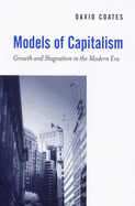 Models of Capitalism: Growth and Stagnation in the Modern Era