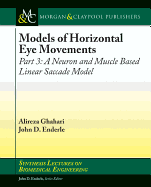 Models of Horizontal Eye Movements: Part 3, a Neuron and Muscle Based Linear Saccade Model