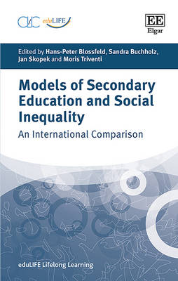 Models of Secondary Education and Social Inequality: An International Comparison - Blossfeld, Hans-Peter (Editor), and Buchholz, Sandra (Editor), and Skopek, Jan (Editor)