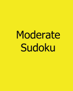Moderate Sudoku: Volume 6: Large Grid Sudoku Puzzles
