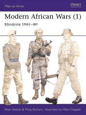 Modern African Wars (1): Rhodesia 1965-80 - Abbott, Peter, and Botham, Philip