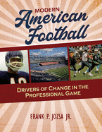 Modern American Football: Drivers of Change in the Professional Game