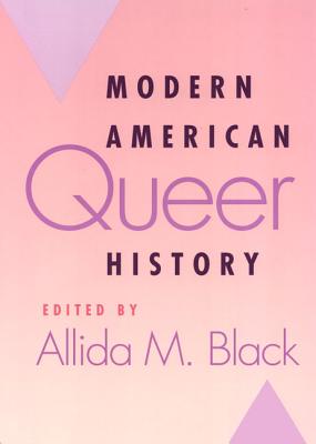 Modern American Queer History - Black, Allida M, Professor