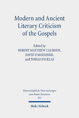 Modern and Ancient Literary Criticism of the Gospels: Continuing the Debate on Gospel Genre(s) - Calhoun, Robert Matthew (Editor), and Moessner, David P (Editor), and Nicklas, Tobias (Editor)