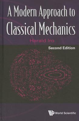 Modern Approach to Classical Mechanics, a (Second Edition) - Iro, Harald