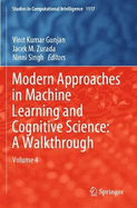 Modern Approaches in Machine Learning and Cognitive Science: A Walkthrough: Volume 4