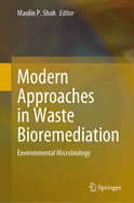 Modern Approaches in Waste Bioremediation: Environmental Microbiology