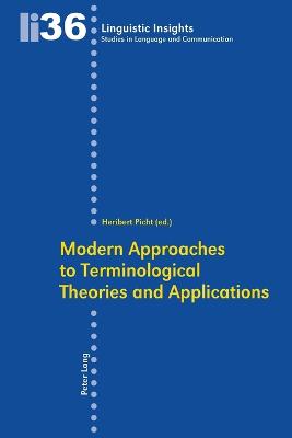 Modern Approaches to Terminological Theories and Applications - Gotti, Maurizio, and Picht, Heribert (Editor)