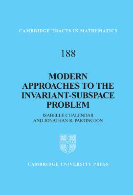 Modern Approaches to the Invariant-Subspace Problem - Chalendar, Isabelle, and Partington, Jonathan R.