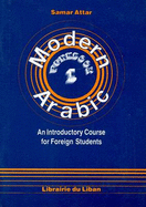 Modern Arabic: An Introductory Course for Foreign Students: Part 1: Workbook - Script & Some Roman