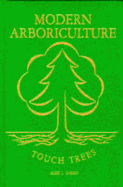 Modern Arboriculture: A Systems Approach to the Care of Trees and Their Associates