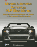 Modern Automotive Technology Mlr Shop Manual: Maintenance and Light Repair Job Sheets for Performance-Based Learning