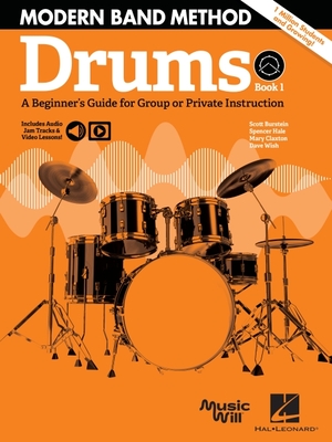 Modern Band Method - Drums, Book 1 a Beginner's Guide for Group or Private Instruction Book/Online Audio - Burstein, Scott, and Hale, Spencer, and Claxton, Mary