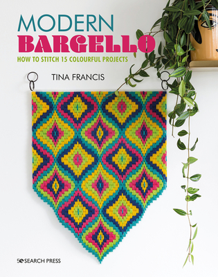 Modern Bargello: How to Stitch 15 Colourful Projects - Francis, Tina