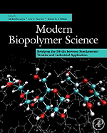 Modern Biopolymer Science: Bridging the Divide Between Fundamental Treatise and Industrial Application