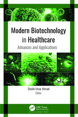 Modern Biotechnology in Healthcare: Advances and Applications - Ahmad, Sheikh Umar (Editor)