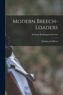 Modern Breech-loaders: Sporting and Military