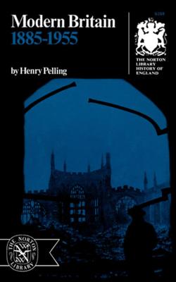 Modern Britain: 1885-1955 - Pelling, Henry