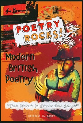 Modern British Poetry: The World Is Never the Same - Houle, Michelle M