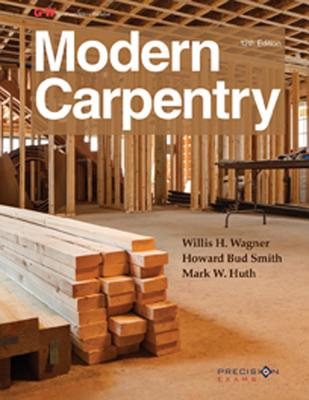 Modern Carpentry - Wagner, Willis H, and Smith, Howard Bud, and Huth, Mark W