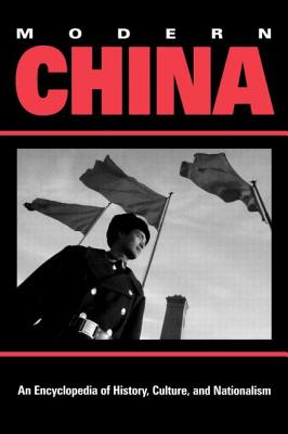 Modern China: An Encyclopedia of History, Culture, and Nationalism - Wang, Ke-Wen (Editor), and Staff, Crsn (Editor)
