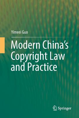 Modern China's Copyright Law and Practice - Guo, Yimeei