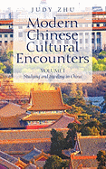 Modern Chinese Cultural Encounters: Volume I Studying and Traveling in China