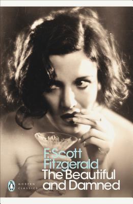 Modern Classics Beautiful and the Damned - Fitzgerald, F Scott, and Dyer, Geoff (Foreword by)