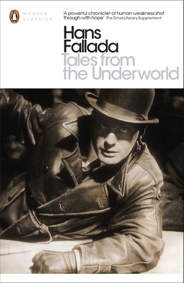 Modern Classics Tales from the Underworld - Fallada, Hans