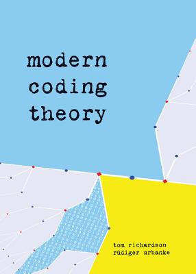 Modern Coding Theory - Richardson, Thomas J, and Urbanke, Rudiger