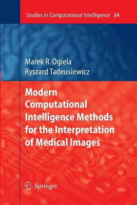 Modern Computational Intelligence Methods for the Interpretation of Medical Images - Tadeusiewicz, Ryszard