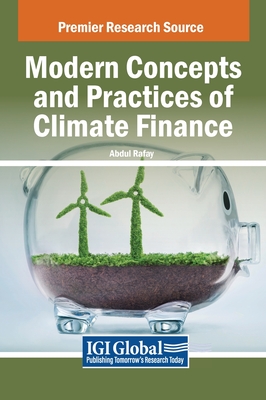 Modern Concepts and Practices of Climate Finance - Rafay, Abdul (Editor)
