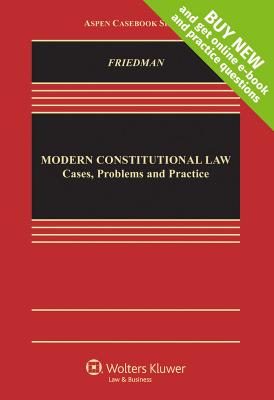 Modern Constitutional Law: Cases, Problems and Practice - Friedman, Lawrence