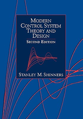 Modern Control System Theory and Design - Shinners, Stanley M