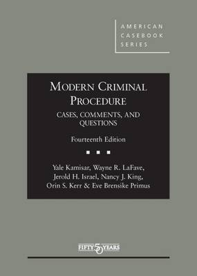 Modern Criminal Procedure, Cases, Comments, & Questions - Kamisar, Yale, and LaFave, Wayne R., and Israel, Jerold H.