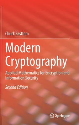 Modern Cryptography: Applied Mathematics for Encryption and Information Security - Easttom, William