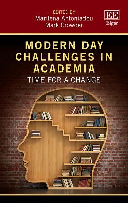 Modern Day Challenges in Academia: Time for a Change - Antoniadou, Marilena (Editor), and Crowder, Mark (Editor)