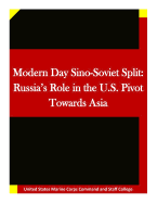 Modern Day Sino-Soviet Split: Russia's Role in the U.S. Pivot Towards Asia