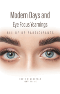 Modern Days and Eye Focus Yearnings: All of Us Participants