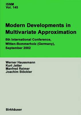Modern Developments in Multivariate Approximation: 5th International Conference, Witten-Bommerholz (Germany), September 2002 - Haussmann, Werner (Editor), and Jetter, Kurt (Editor), and Reimer, Manfred (Editor)