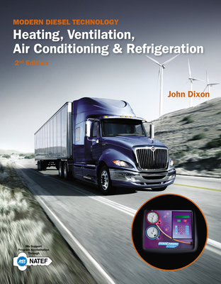 Modern Diesel Technology: Heating, Ventilation, Air Conditioning & Refrigeration - Dixon, John, MD