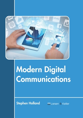 Modern Digital Communications - Holland, Stephen (Editor)