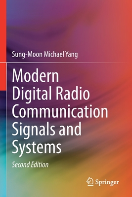 Modern Digital Radio Communication Signals and Systems - Yang, Sung-Moon Michael