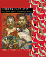 Modern East Asia: A Cultural, Social, and Political History
