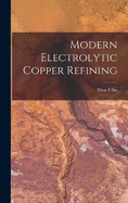 Modern Electrolytic Copper Refining