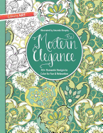 Modern Elegance Coloring Book: 45+ Weirdly Wonderful Designs to Color for Fun & Relaxation