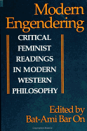 Modern Engendering: Critical Feminist Readings in Modern Western Philosophy