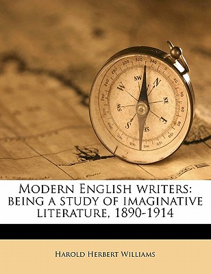 Modern English Writers: Being a Study of Imaginative Literature, 1890-1914 - Williams, Harold Herbert, Sir