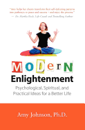 Modern Enlightenment: Psychological, Spiritual, and Practical Ideas for a Better Life